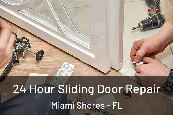  24 Hour Sliding Door Repair Miami Shores - FL