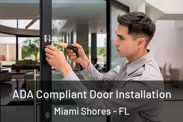 ADA Compliant Door Installation Miami Shores - FL