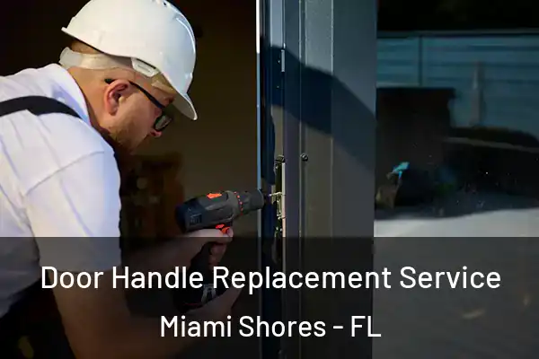 Door Handle Replacement Service Miami Shores - FL