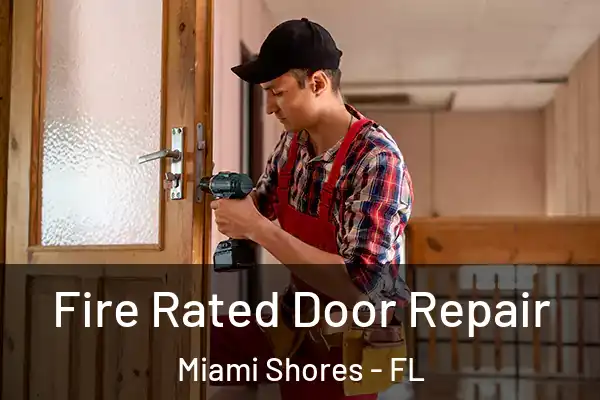  Fire Rated Door Repair Miami Shores - FL