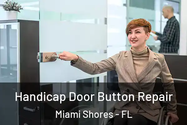 Handicap Door Button Repair Miami Shores - FL