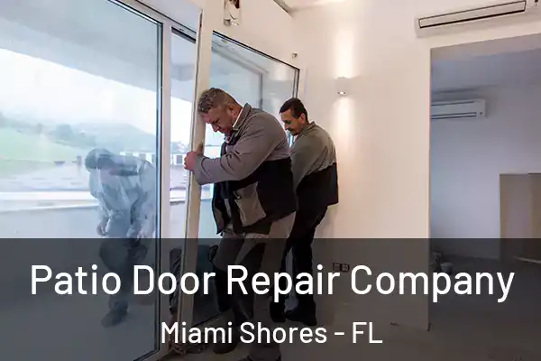 Patio Door Repair Company Miami Shores - FL