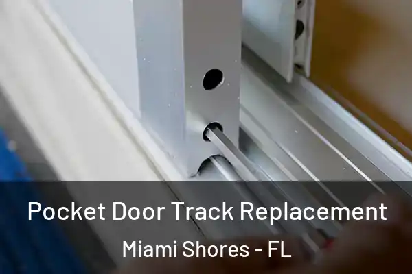 Pocket Door Track Replacement Miami Shores - FL