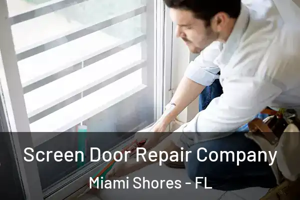  Screen Door Repair Company Miami Shores - FL