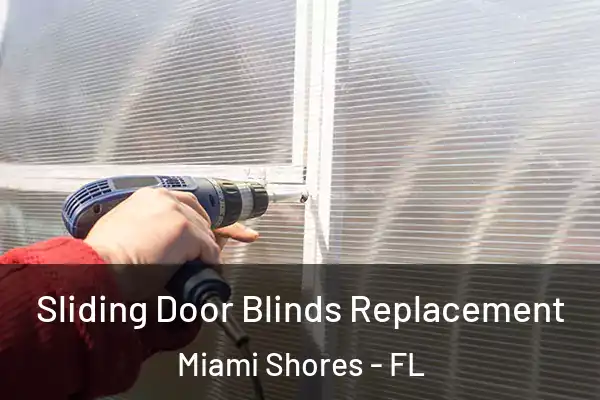 Sliding Door Blinds Replacement Miami Shores - FL