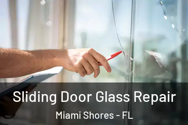 Sliding Door Glass Repair Miami Shores - FL
