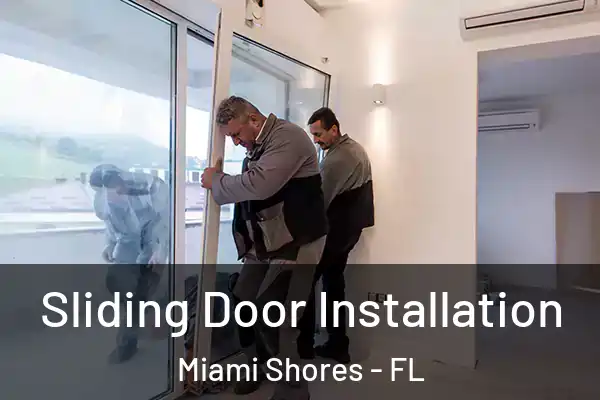 Sliding Door Installation Miami Shores - FL