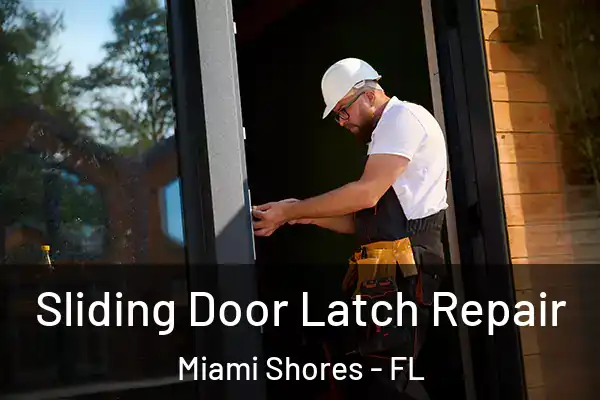  Sliding Door Latch Repair Miami Shores - FL
