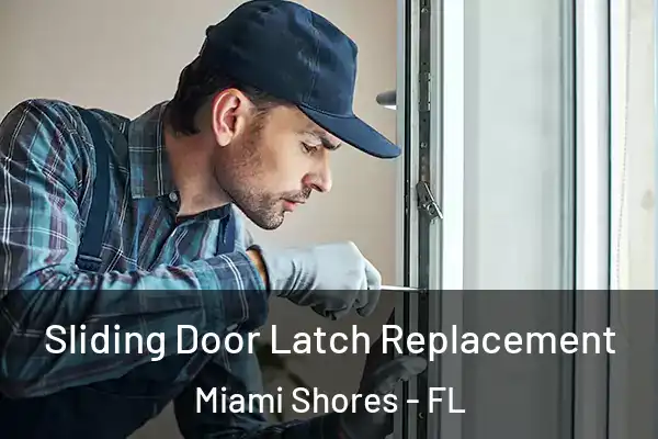Sliding Door Latch Replacement Miami Shores - FL