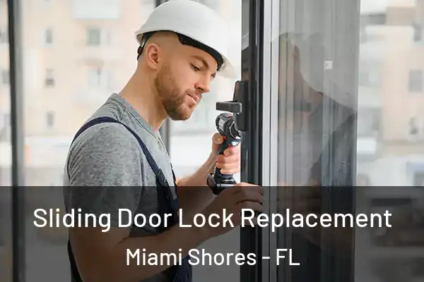 Sliding Door Lock Replacement Miami Shores - FL