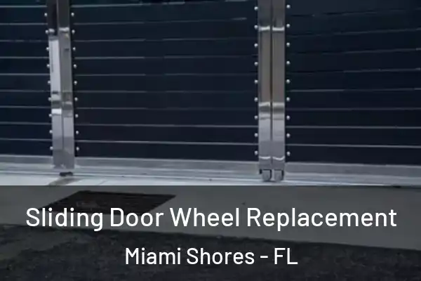 Sliding Door Wheel Replacement Miami Shores - FL