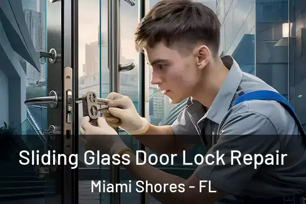 Sliding Glass Door Lock Repair Miami Shores - FL