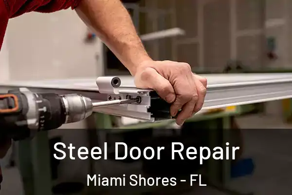 Steel Door Repair Miami Shores - FL